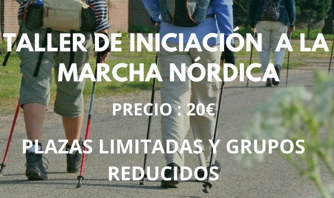 18/01/2025. TALLER DE INICIACIÓN DE MARCHA NÓRDICA
