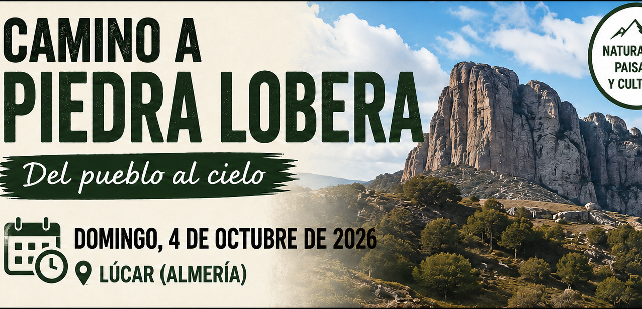 04.10.2026.  I  ENCUENTRO «SENDERO PIEDRA LOBERA»- LÚCAR (ALMERÍA)