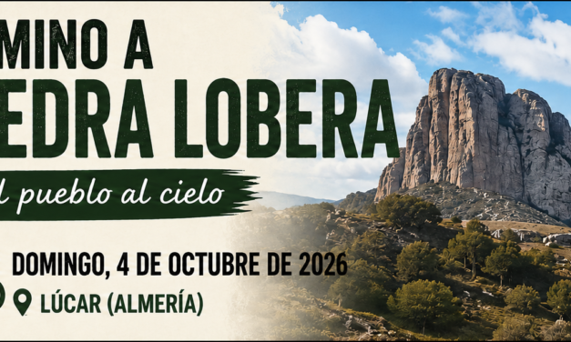 04.10.2026.  I  ENCUENTRO «SENDERO PIEDRA LOBERA»- LÚCAR (ALMERÍA)